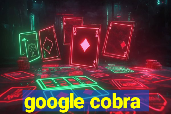 google cobra